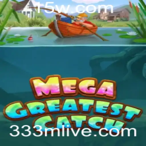Descubra as Emoções de MegaGreatestCatch: Aventura de 333 Metros